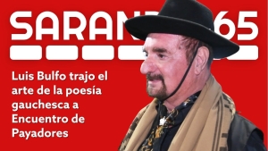 Recitador de poes&iacute;a gauchesca Luis Bulfo Nazareno record&oacute; su conexi&oacute;n con Sarand&iacute; Grande en Encuentro de Payadores