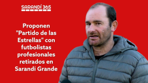 Propusieron organizar "Partido de las Estrellas" con futbolistas retirados octubre en Sarand&iacute; Grande