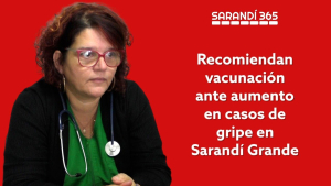 Recomiendan vacunaci&oacute;n ante aumento de casos de gripe en Sarand&iacute; Grande