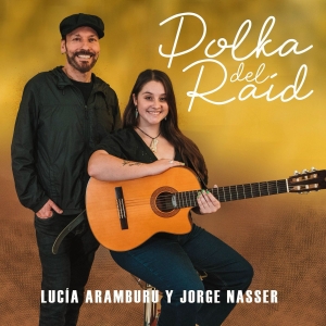 Folclorista Luc&iacute;a Aramburu lanzar&aacute; &eacute;sta semana nuevo tema musical "Polca del Ra&iacute;d" junto a Jorge Nasser,