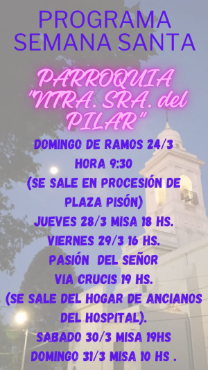 Parroquia "Nuestra Se&ntilde;ora del Pilar" comunic&oacute; programa de celebraciones en Semana Santa en Sarand&iacute; Grande