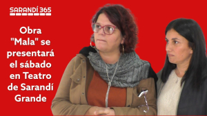 Ma&ntilde;ana se presentar&aacute; en Sarand&iacute; Grande obra "Mala", que abordar&aacute; problem&aacute;ticas sociales
