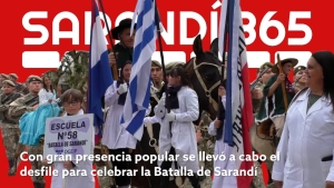 Sarand&iacute; Grande vivi&oacute; su gran fiesta con el desfile c&iacute;vico-militar por 199 a&ntilde;os de la Batalla de Sarand&iacute;