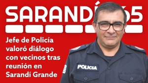 Jefe de Polic&iacute;a destac&oacute; el apoyo de la comunidad de Sarand&iacute; Grande al trabajo policial